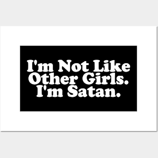 I'm Not Like Other Girls I'm Satan Posters and Art